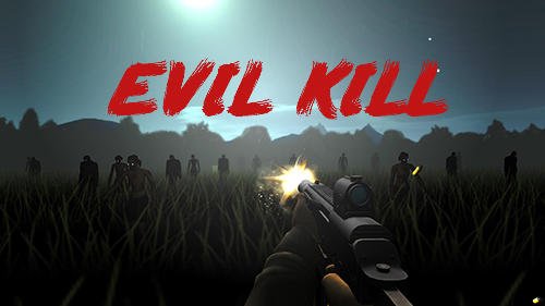 download Evil kill apk